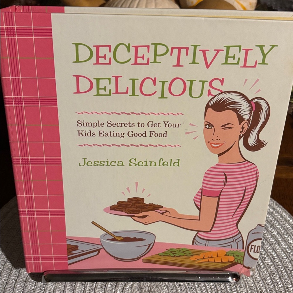 2007 First Edition Binder Style-Deceptively Delicious Cookbook-Jessica Seinfeld
